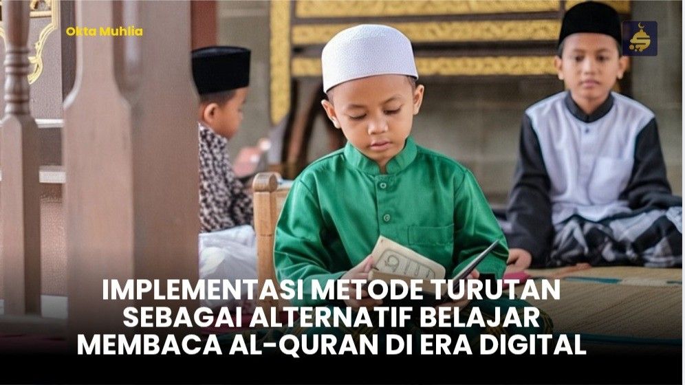 Turutan Implementasi Metode Turutan dalam Belajar Membaca Al-Quran di Era ...