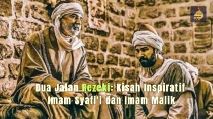 Dua Jalan Rezeki: Kisah Inspiratif Imam Syafi'i dan Imam Malik