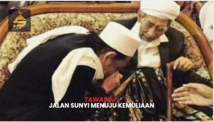 Tawadlu': Jalan Sunyi Menuju Kemuliaan